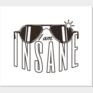 I am INSANE Posters and Art